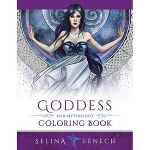 Goddess and Mythology Coloring Book -- Selina Fenech